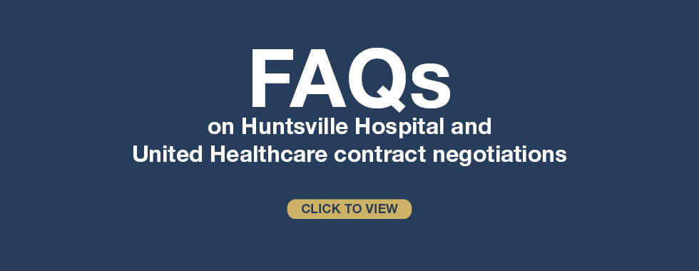 FAQs on Huntsville Hospital and United Healthcare contract negotiations - Click to view